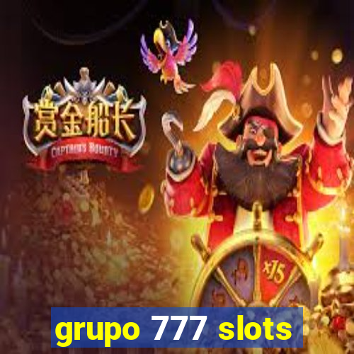 grupo 777 slots