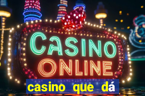 casino que dá b?nus no cadastro