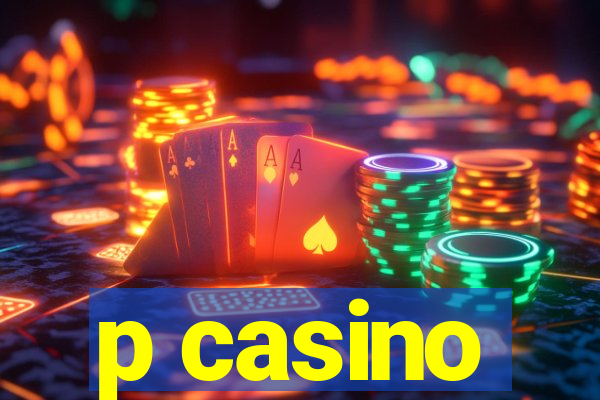 p casino