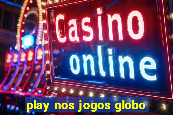 play nos jogos globo