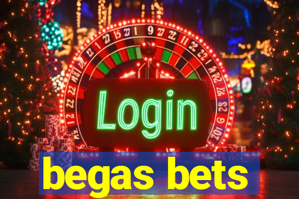 begas bets