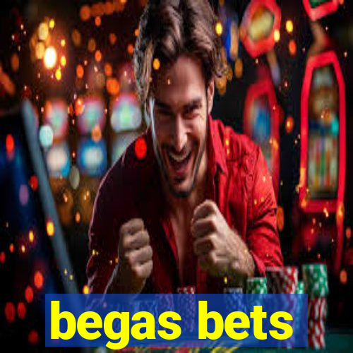 begas bets