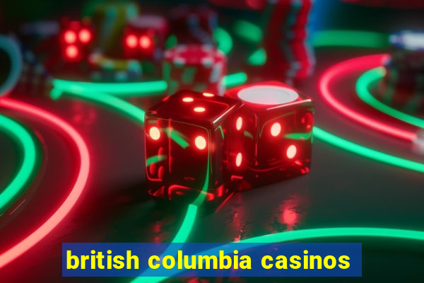 british columbia casinos