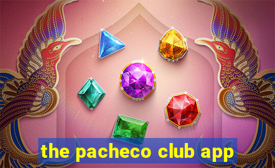 the pacheco club app