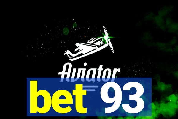 bet 93