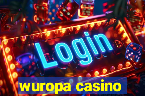 wuropa casino