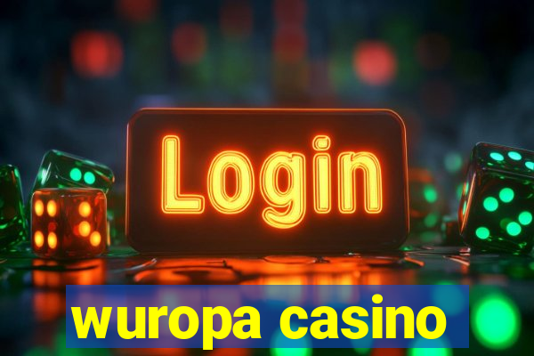 wuropa casino