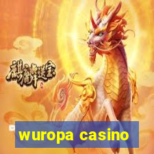 wuropa casino