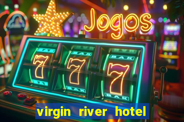 virgin river hotel and casino mesquite nv