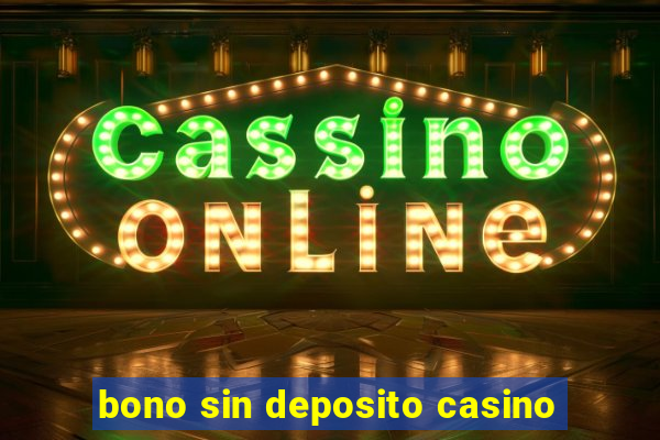 bono sin deposito casino