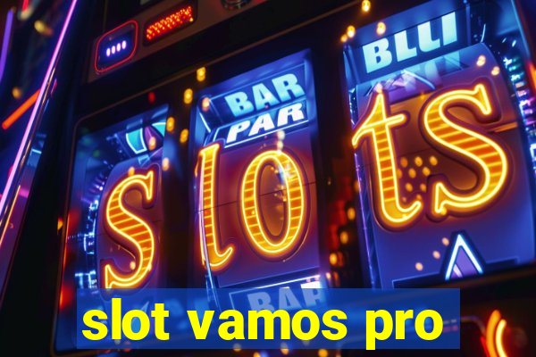 slot vamos pro