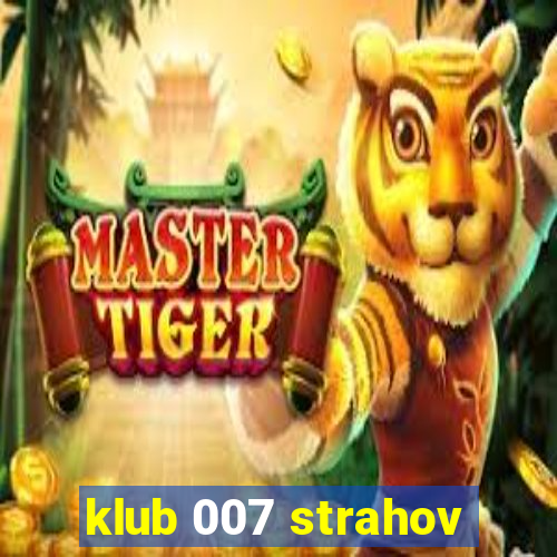 klub 007 strahov