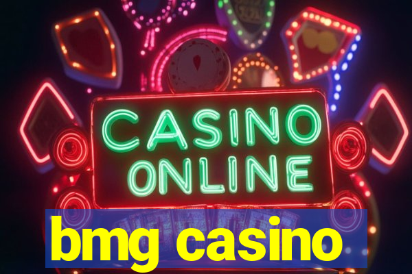 bmg casino