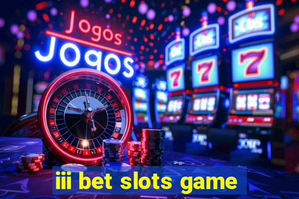 iii bet slots game