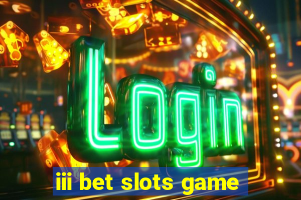 iii bet slots game