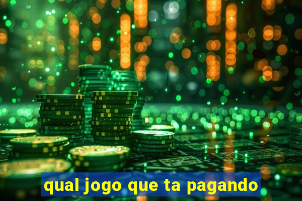 qual jogo que ta pagando