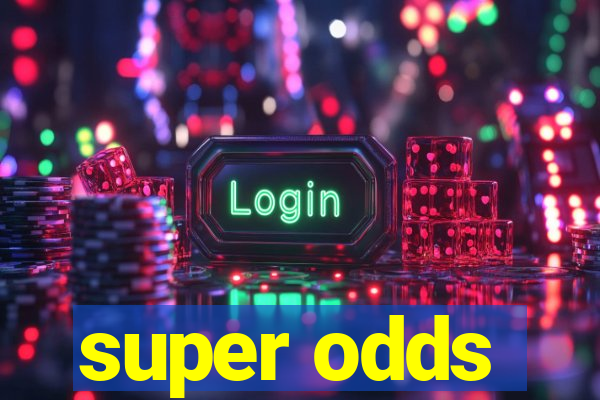 super odds