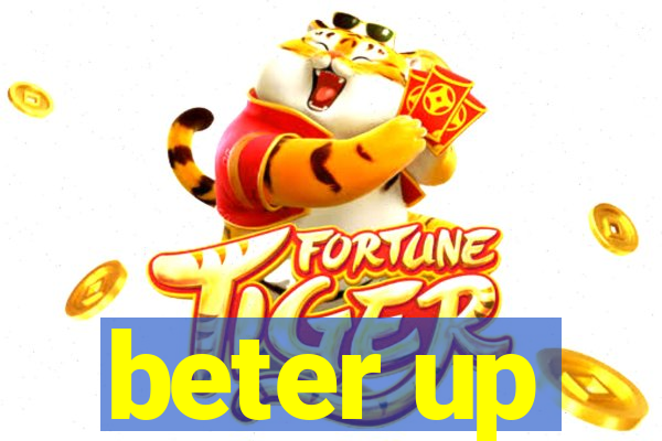 beter up