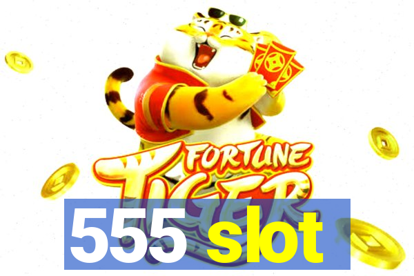 555 slot