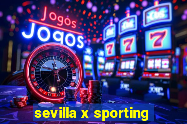 sevilla x sporting