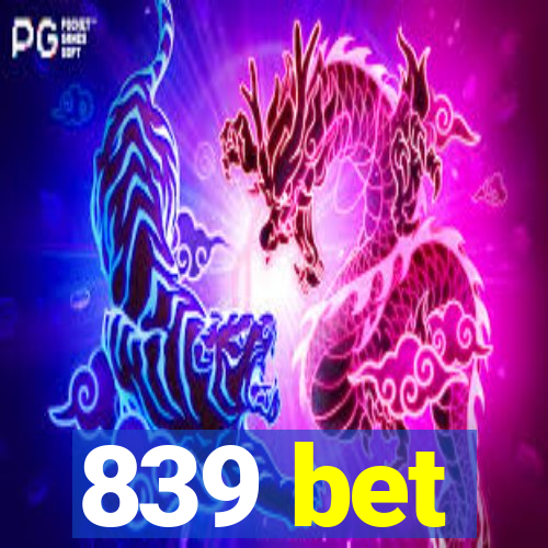 839 bet