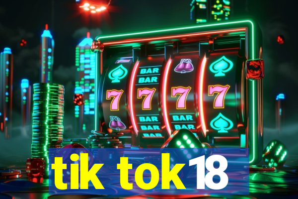 tik tok18