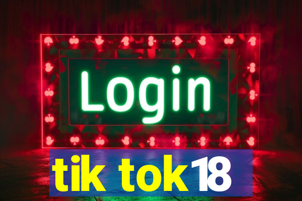 tik tok18