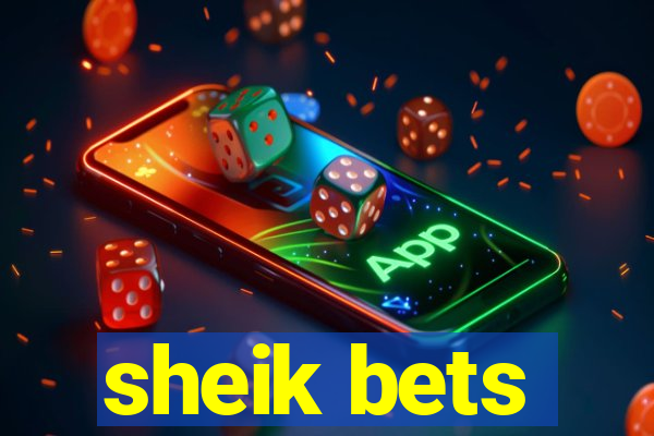 sheik bets