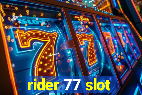 rider 77 slot