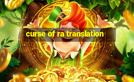 curse of ra translation