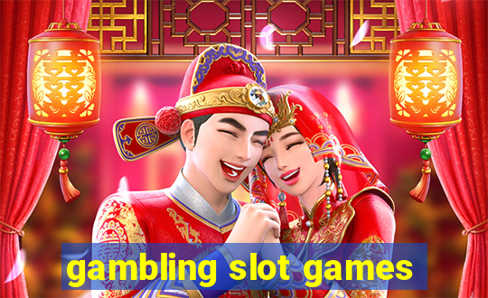 gambling slot games