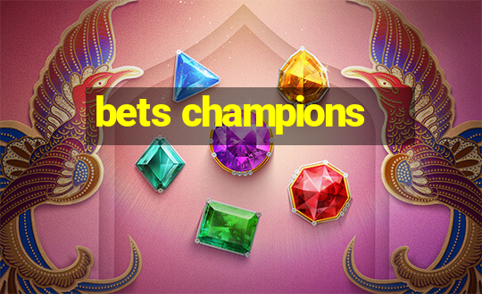 bets champions