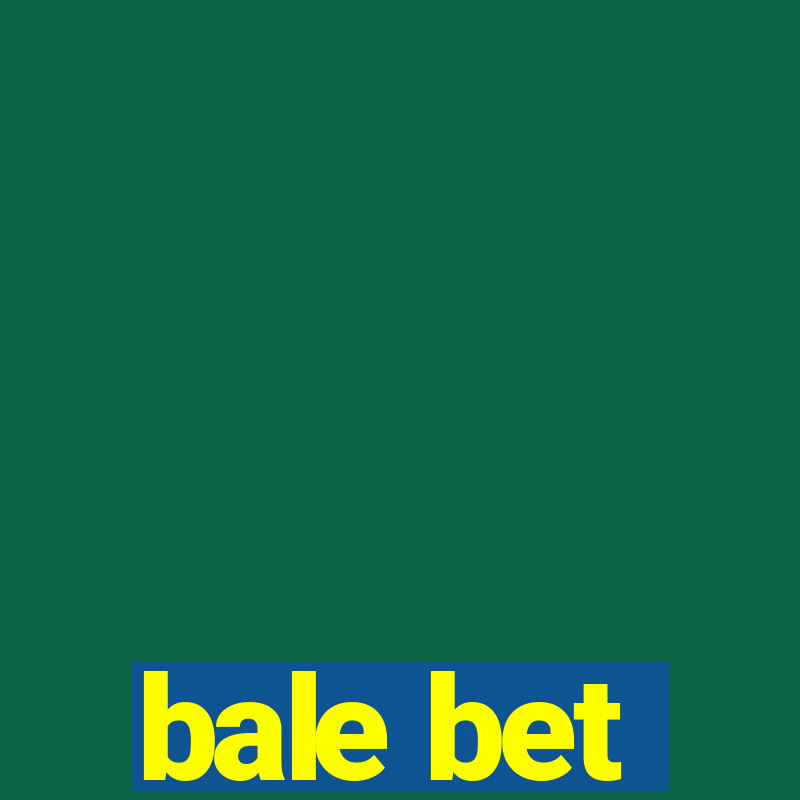 bale bet