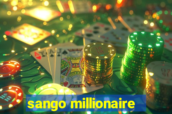 sango millionaire