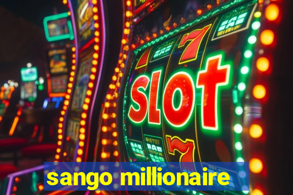 sango millionaire