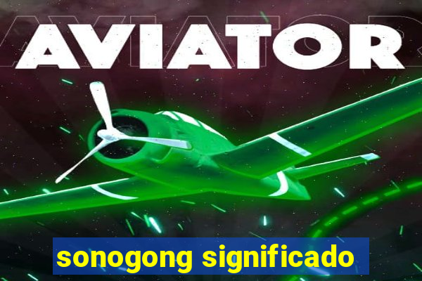 sonogong significado