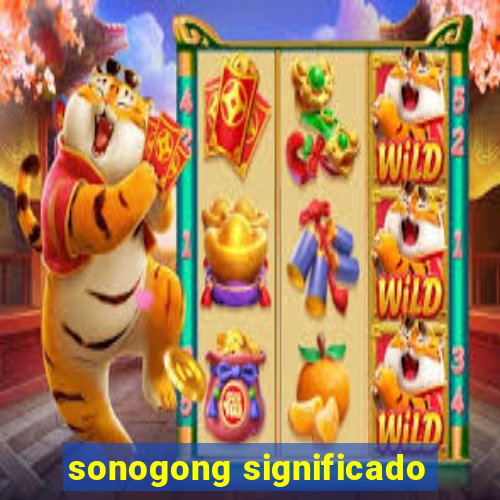 sonogong significado