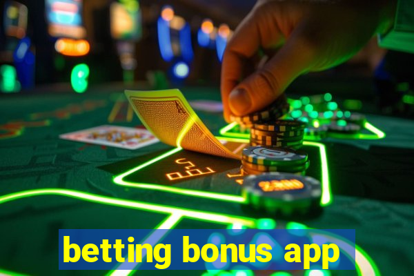 betting bonus app