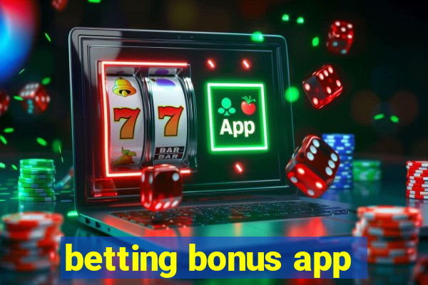 betting bonus app