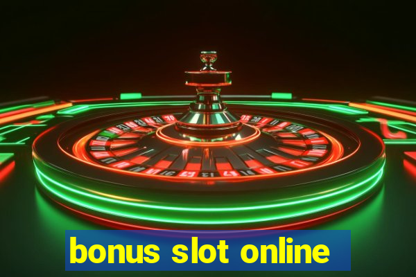 bonus slot online