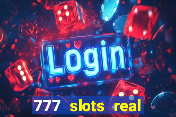 777 slots real money app