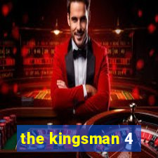 the kingsman 4