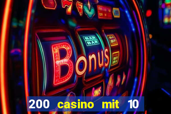 200 casino mit 10 euro einzahlung