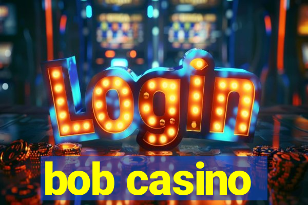 bob casino