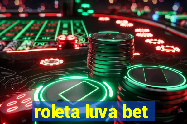 roleta luva bet