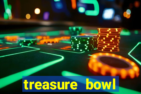 treasure bowl melhor horário para jogar