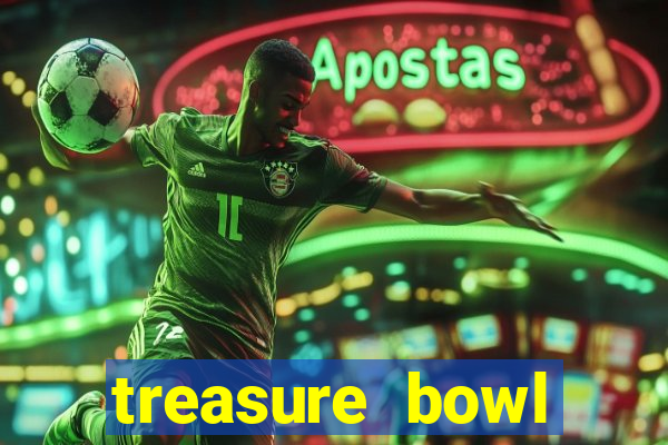 treasure bowl melhor horário para jogar