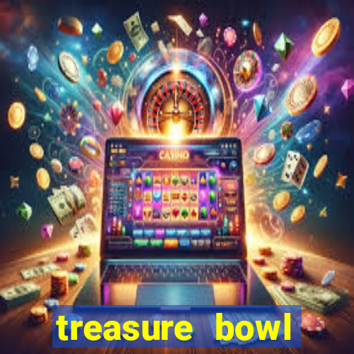 treasure bowl melhor horário para jogar