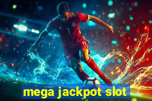 mega jackpot slot