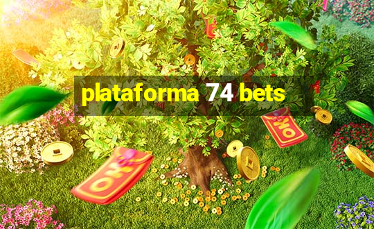 plataforma 74 bets